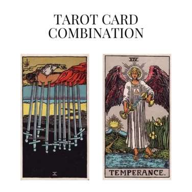 ten of swords reversed and temperance tarot cards combination meaning