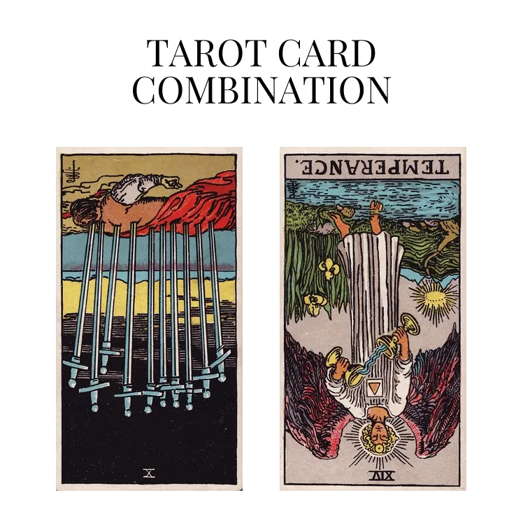 ten of swords reversed and temperance reversed tarot cards combination meaning