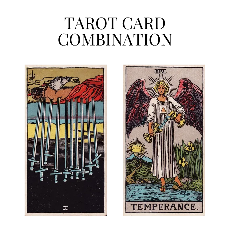 ten of swords reversed and temperance tarot cards combination meaning