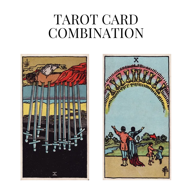 ten of swords reversed and ten of cups tarot cards combination meaning