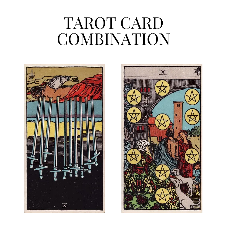 ten of swords reversed and ten of pentacles tarot cards combination meaning