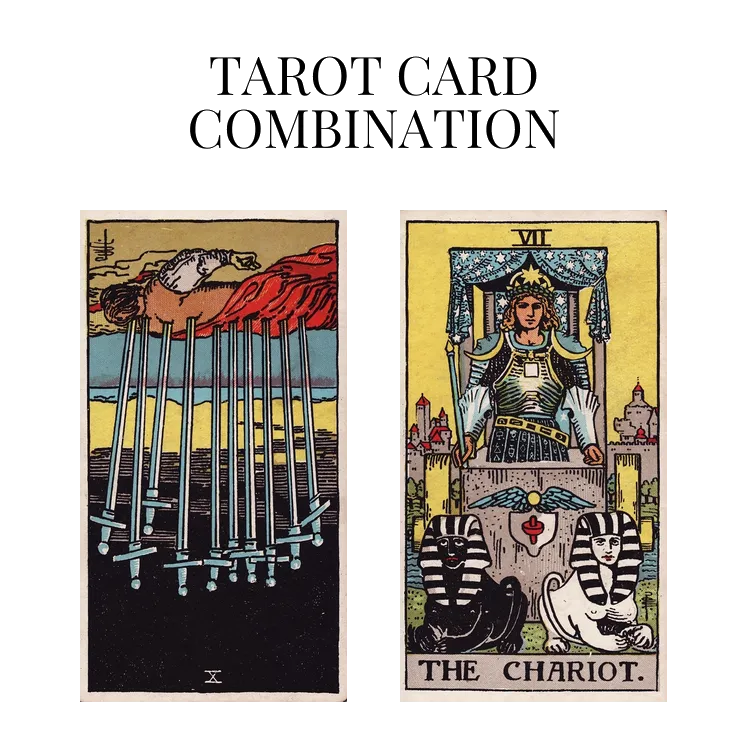 ten of swords reversed and the chariot tarot cards combination meaning