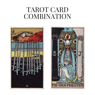 ten of swords reversed and the high priestess tarot cards combination meaning