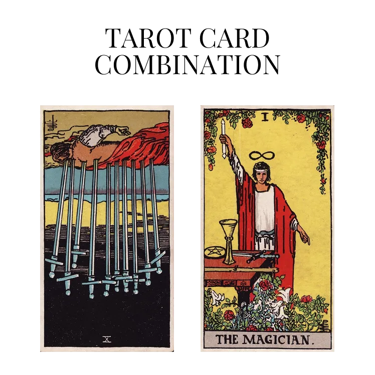 ten of swords reversed and the magician tarot cards combination meaning