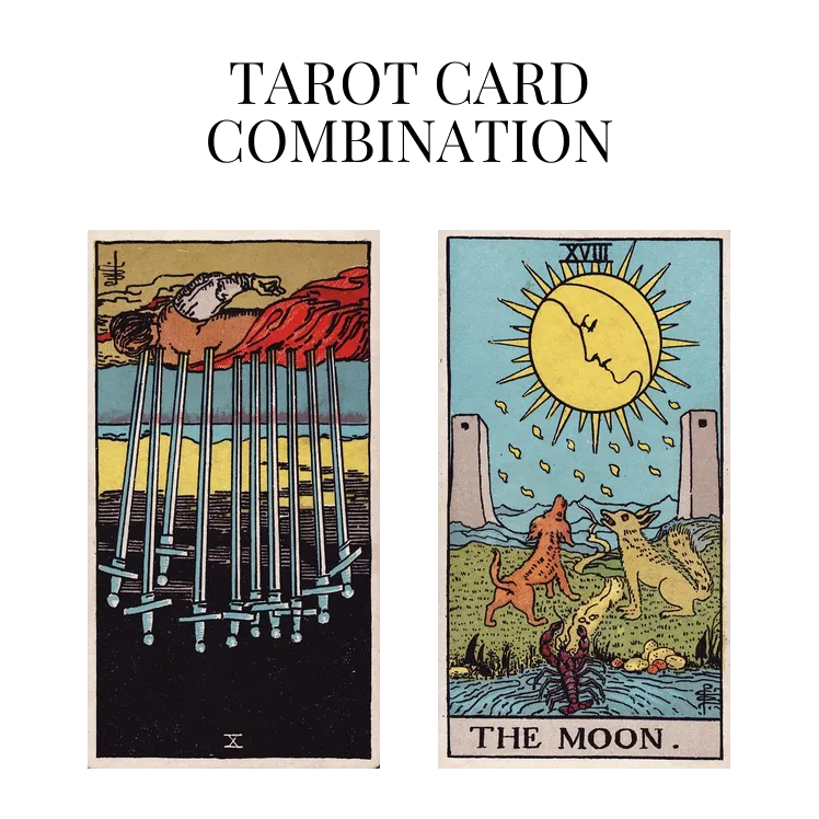 ten of swords reversed and the moon tarot cards combination meaning