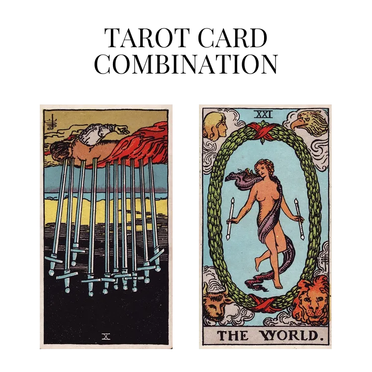 ten of swords reversed and the world tarot cards combination meaning