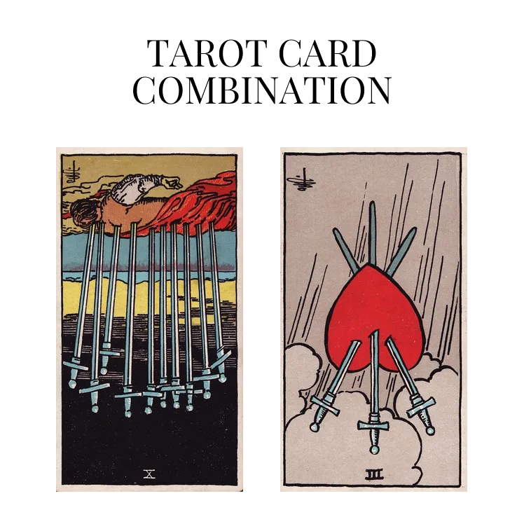 ten of swords reversed and three of swords reversed tarot cards combination meaning