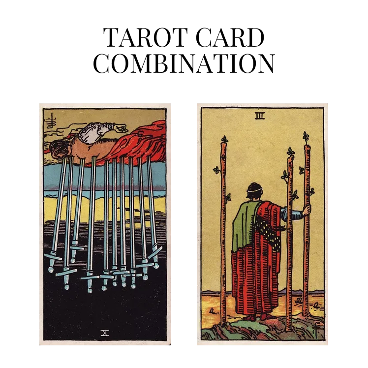 ten of swords reversed and three of wands tarot cards combination meaning