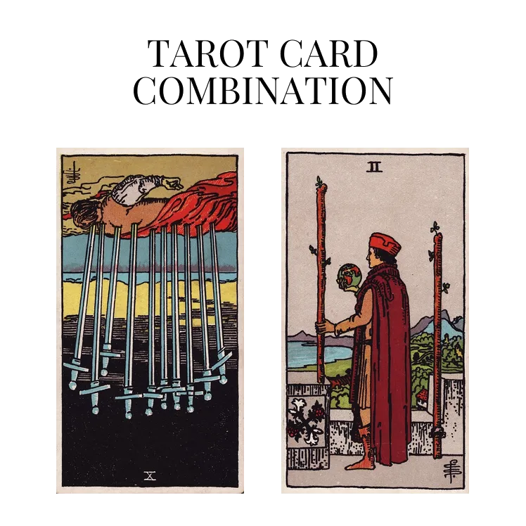 ten of swords reversed and two of wands tarot cards combination meaning