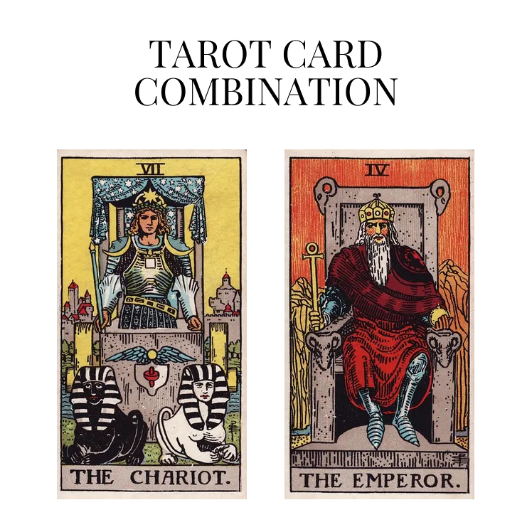 the chariot and the emperor tarot cards combination meaning