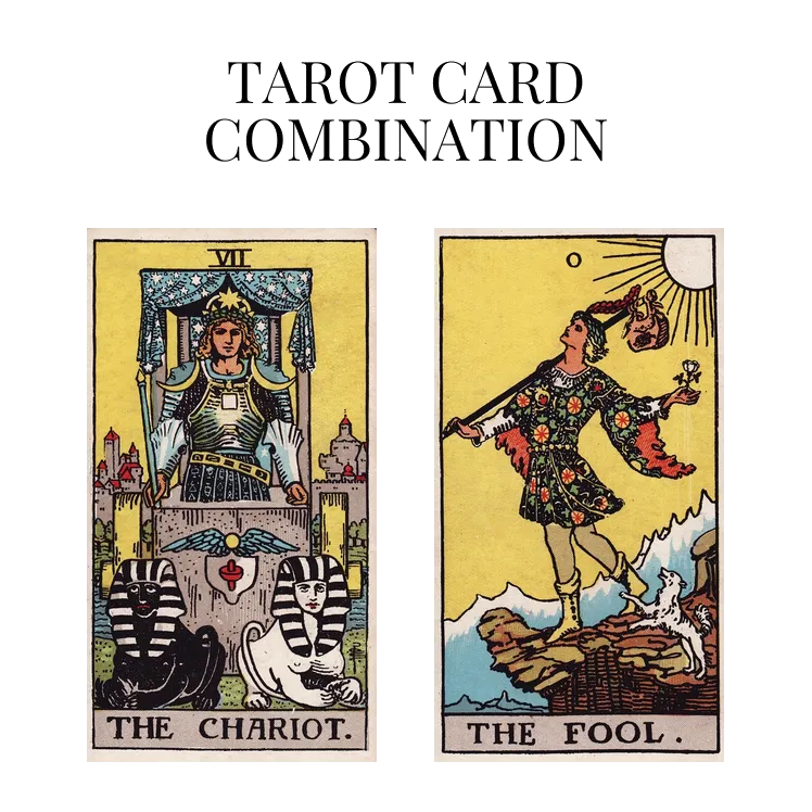 the chariot and the fool tarot cards combination meaning