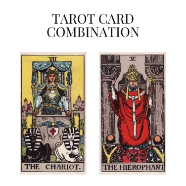 the chariot and the hierophant tarot cards combination meaning