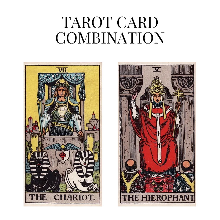 the chariot and the hierophant tarot cards combination meaning
