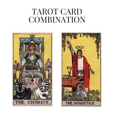 the chariot and the magician tarot cards combination meaning