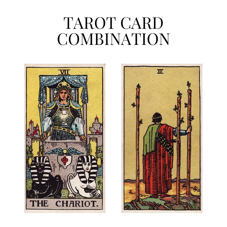 the chariot and three of wands tarot cards combination meaning