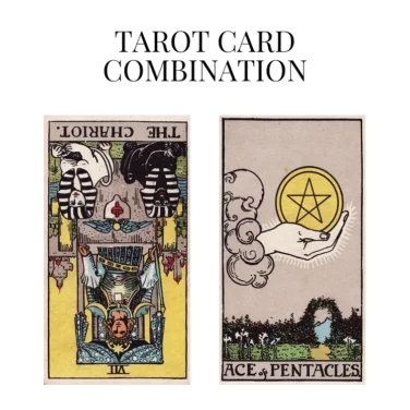 the chariot reversed and ace of pentacles tarot cards combination meaning