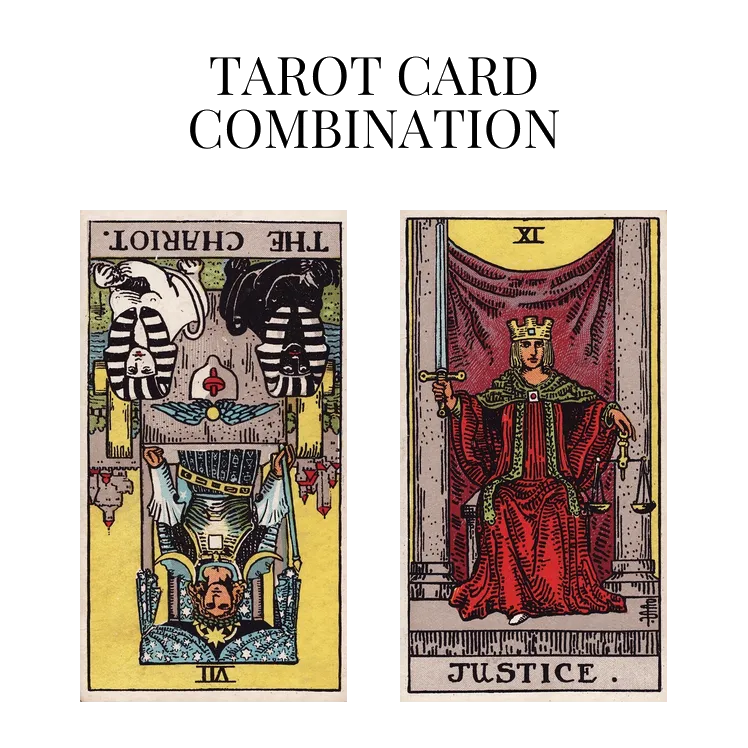 the chariot reversed and justice tarot cards combination meaning