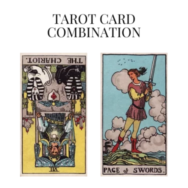 the chariot reversed and page of swords tarot cards combination meaning