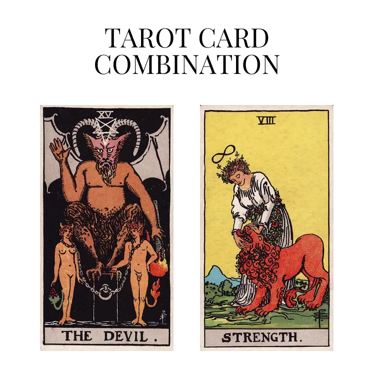 the devil and strength tarot cards combination meaning