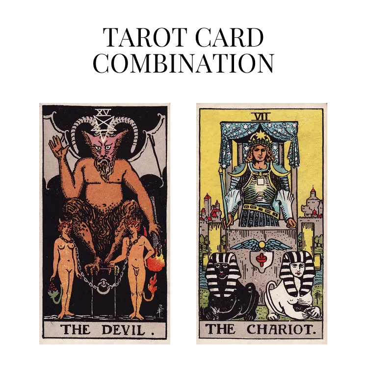 the devil and the chariot tarot cards combination meaning