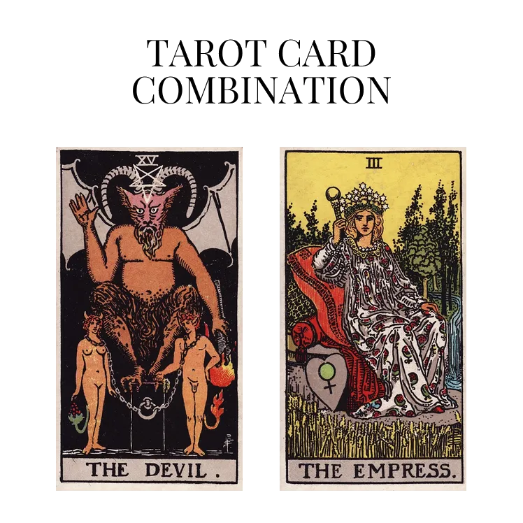 the devil and the empress tarot cards combination meaning