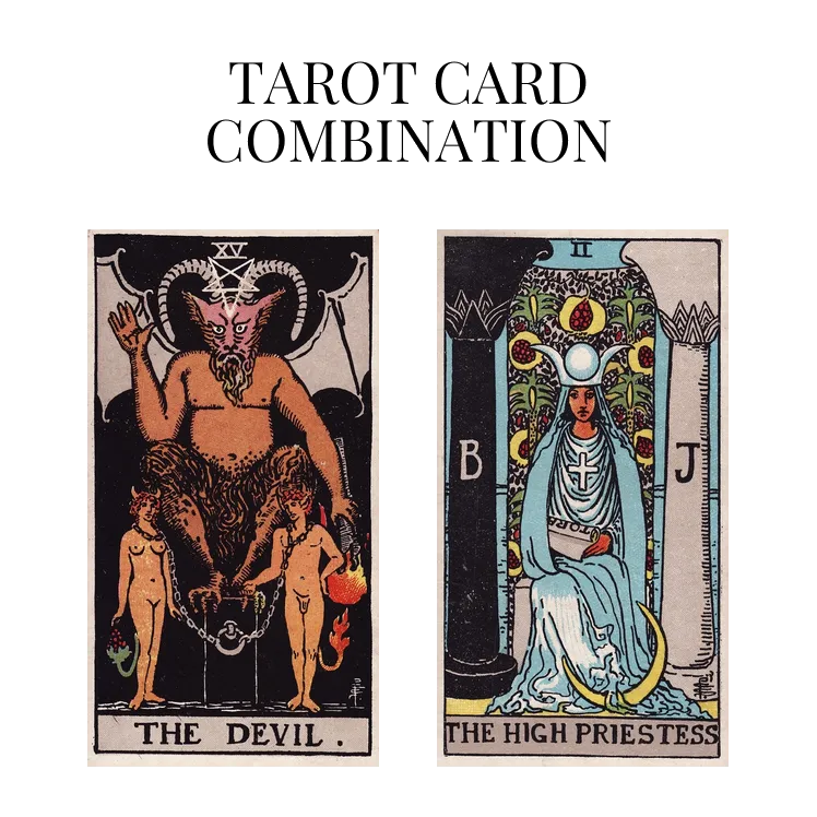 the devil and the high priestess tarot cards combination meaning