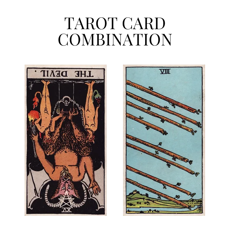 the devil reversed and eight of wands tarot cards combination meaning