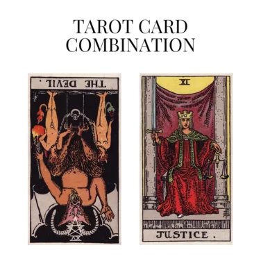 the devil reversed and justice tarot cards combination meaning