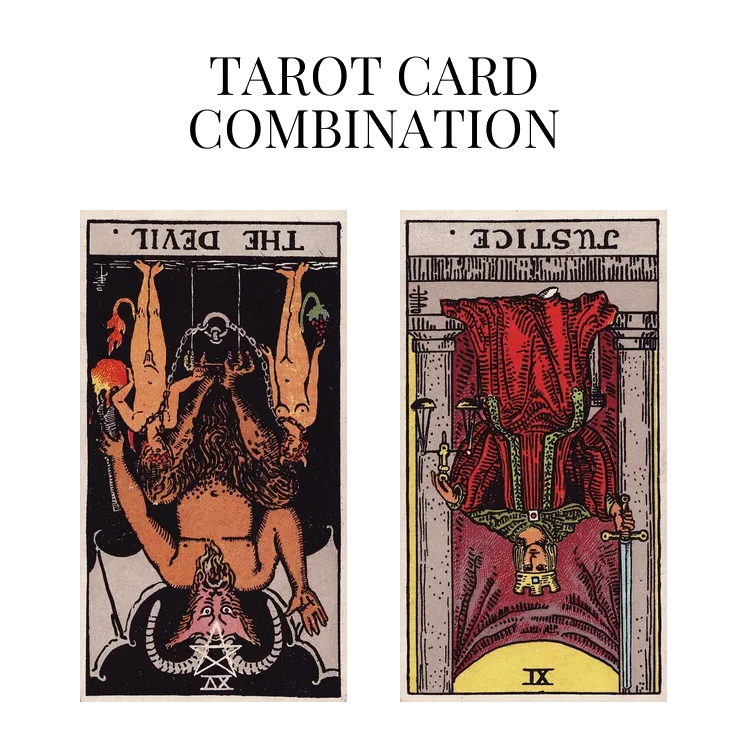 the devil reversed and justice reversed tarot cards combination meaning