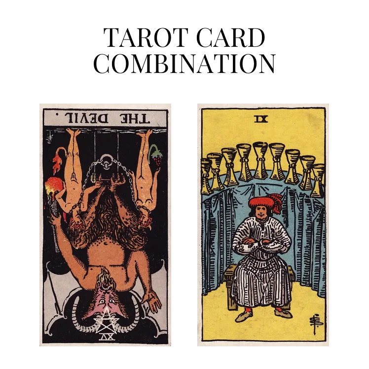 the devil reversed and nine of cups tarot cards combination meaning