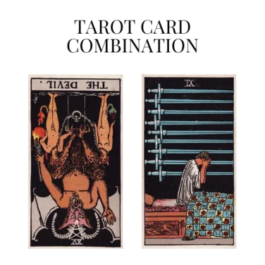 the devil reversed and nine of swords tarot cards combination meaning