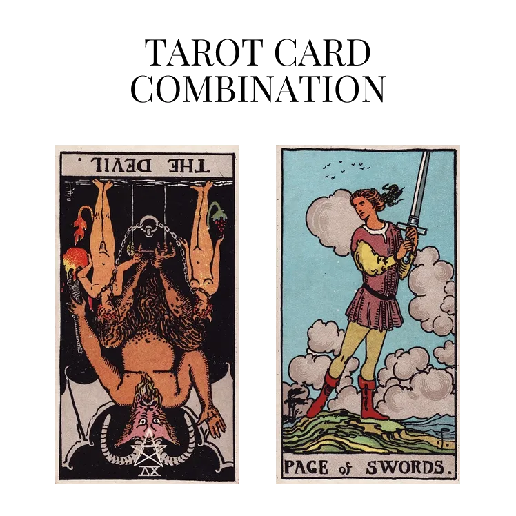 the devil reversed and page of swords tarot cards combination meaning