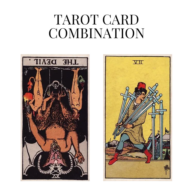 the devil reversed and seven of swords tarot cards combination meaning