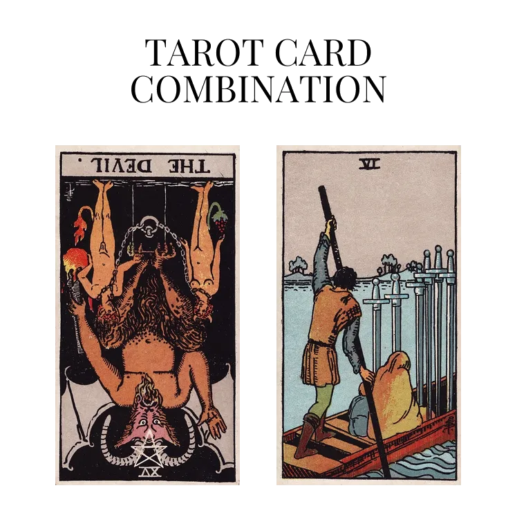 the devil reversed and six of swords tarot cards combination meaning