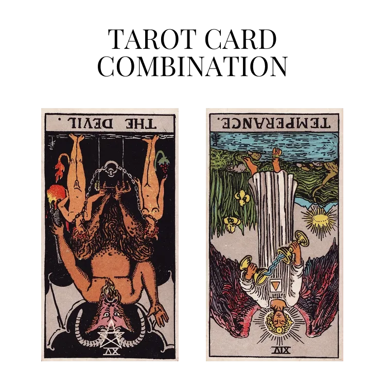 the devil reversed and temperance reversed tarot cards combination meaning