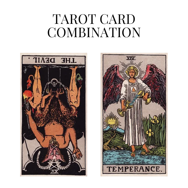 the devil reversed and temperance tarot cards combination meaning