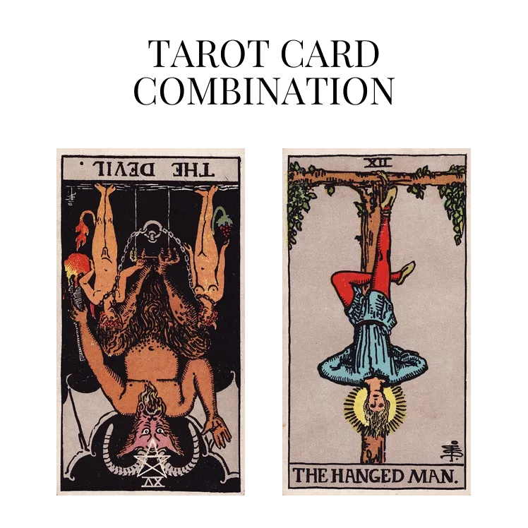 the devil reversed and the hanged man tarot cards combination meaning