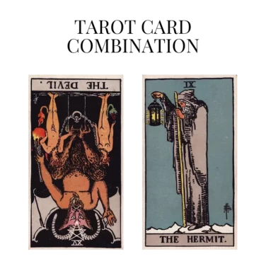 the devil reversed and the hermit tarot cards combination meaning