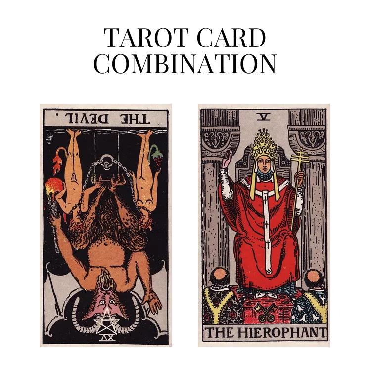 the devil reversed and the hierophant tarot cards combination meaning