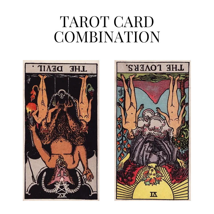 the devil reversed and the lovers reversed tarot cards combination meaning