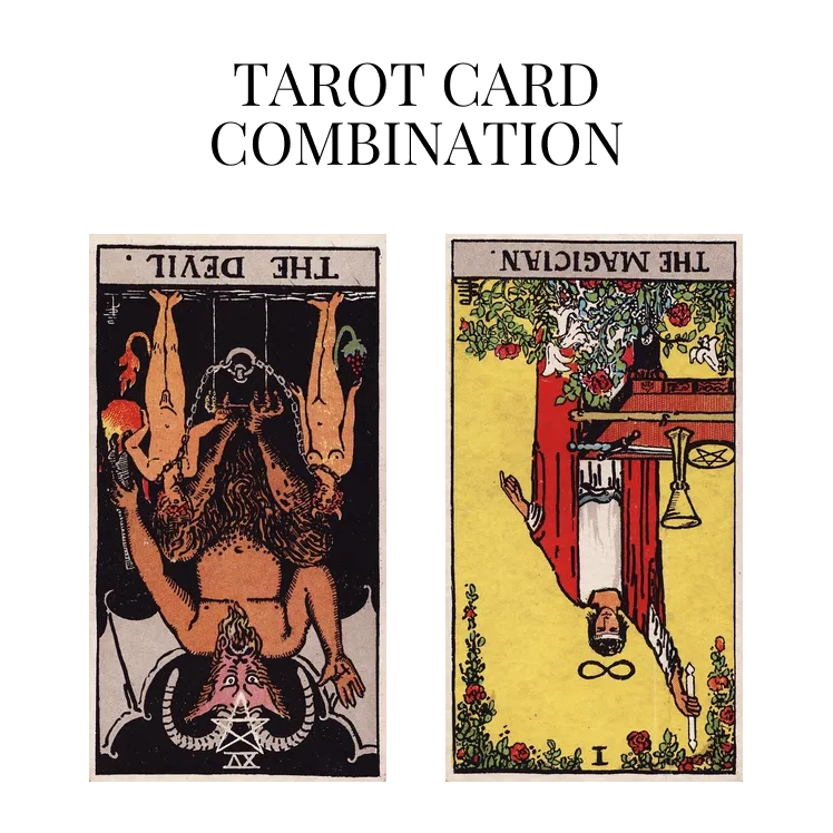 the devil reversed and the magician reversed tarot cards combination meaning