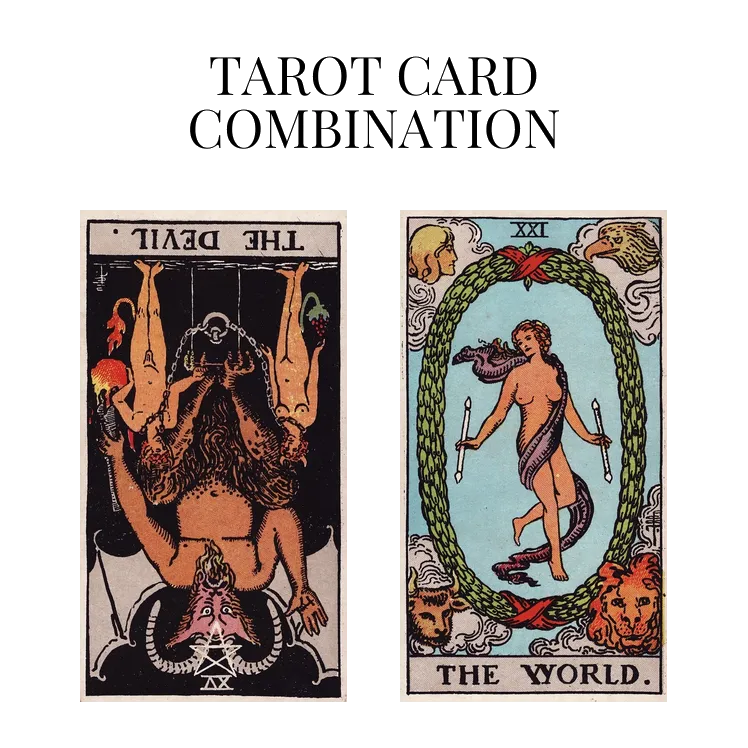 the devil reversed and the world tarot cards combination meaning