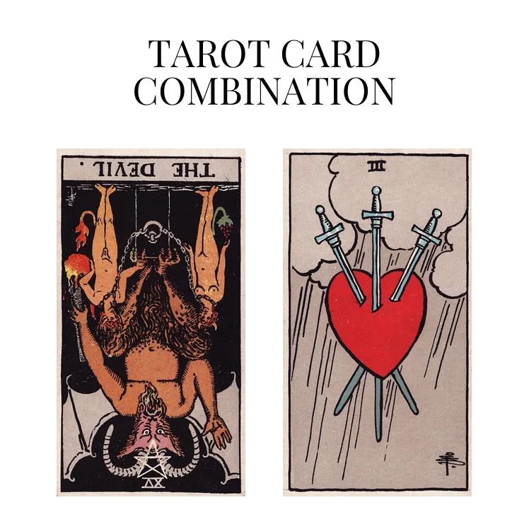 the devil reversed and three of swords tarot cards combination meaning