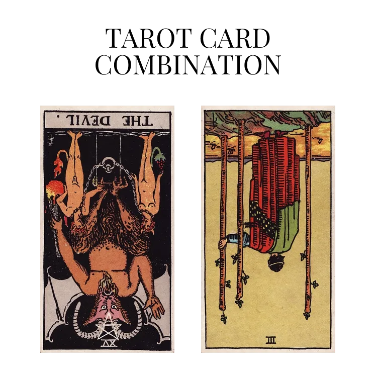 the devil reversed and three of wands reversed tarot cards combination meaning