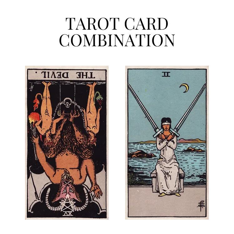 the devil reversed and two of swords tarot cards combination meaning