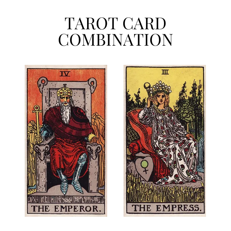 the emperor and the empress tarot cards combination meaning