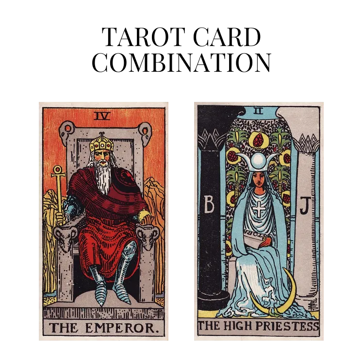 the emperor and the high priestess tarot cards combination meaning