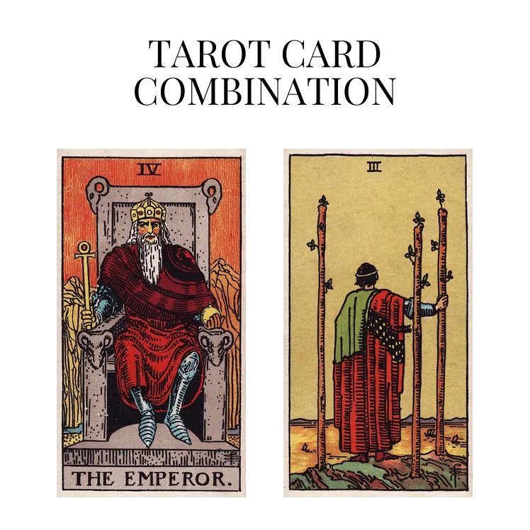 the emperor and three of wands tarot cards combination meaning