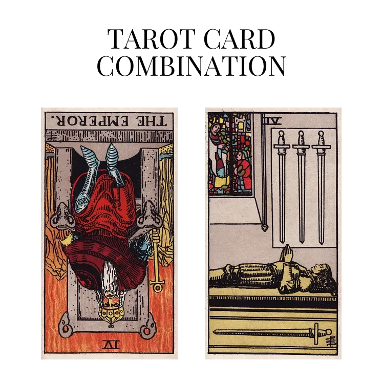 the emperor reversed and four of swords tarot cards combination meaning