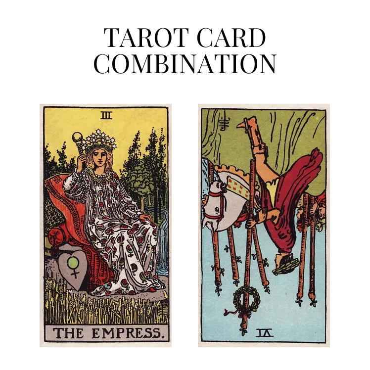 the empress and six of wands reversed tarot cards combination meaning